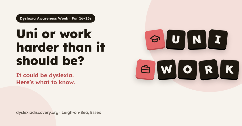 Uni or work harder than it should be? It could be&nbsp;dyslexia